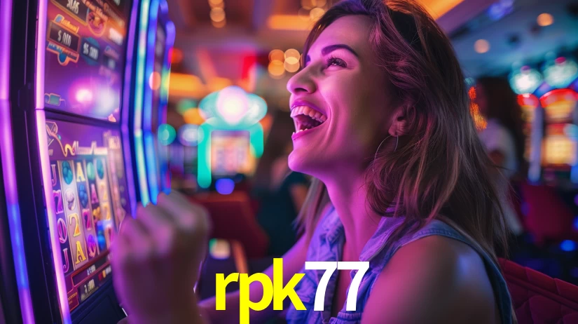 rpk77: Jogos de Caça-Níqueis-Altas Recompensas, Roleta-Velocidade, Blackjack-Desafios Máximos